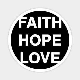 FAITH HOPE LOVE Magnet